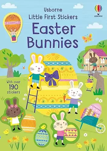 Little First Stickers Easter Bunnies: An Easter And Springtime Book For Kids